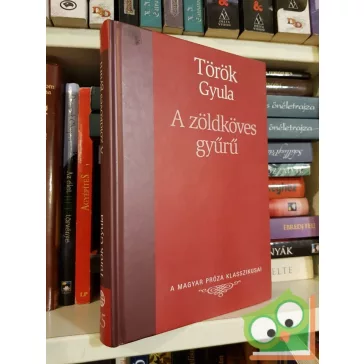   Török Gyula: A zöldköves gyűrű (magyar próza klasszikusai sorozat)
