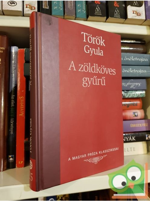 Török Gyula: A zöldköves gyűrű (magyar próza klasszikusai sorozat)