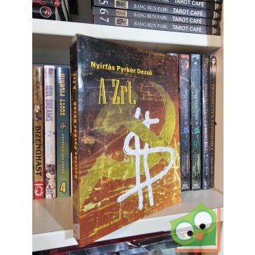 Nyírfás Pyrker Dezső: A Zrt. (politikai krimi)