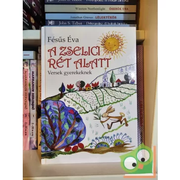Fésűs Éva: A zselici rét alatt (ritka)