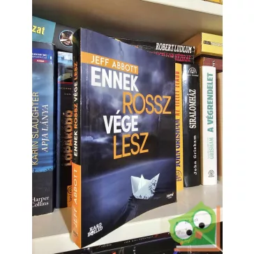 Jeff Abbott: Ennek rossz vége lesz (Whit Mosley 1.)