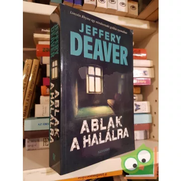 Jeffery Deaver: Ablak a halálra (Lincoln Rhyme 8.)