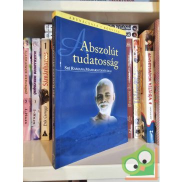 Ramana Maharsi: Abszolút tudatosság (ritka)