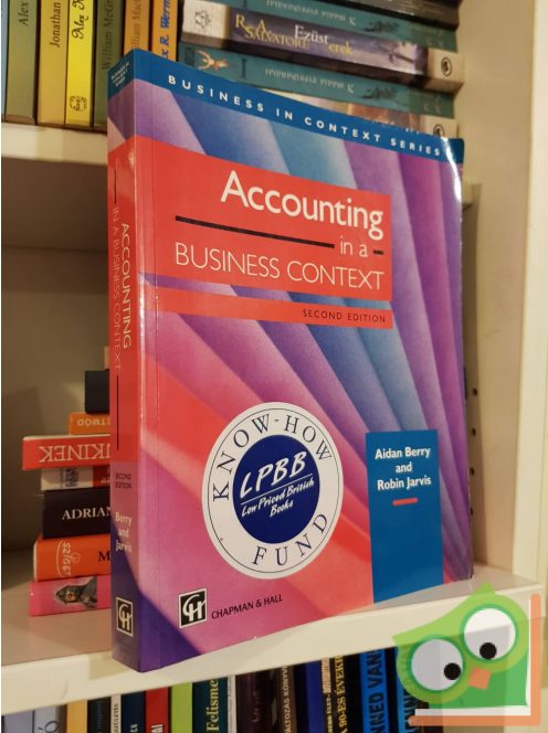 Aidan Berry, Robin Jarvis: Accounting in a Business Context