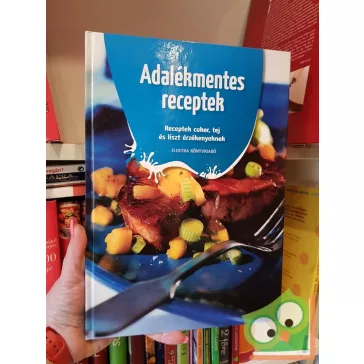   Adalékmentes receptek, Receptek cukor, tej és liszt érzékenyeknek