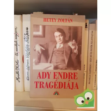 Hetey Zoltán: Ady Endre tragédiája