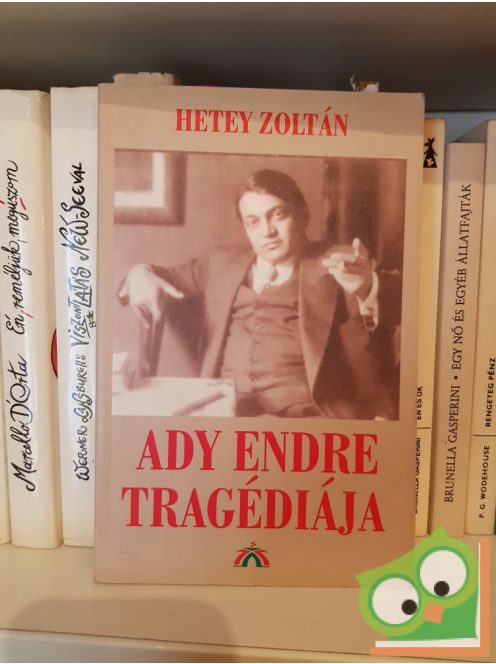 Hetey Zoltán: Ady Endre tragédiája