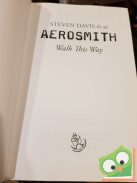 Stephen Davis: Aerosmith - Walk This Way (Legendák élve vagy halva) (ritka)