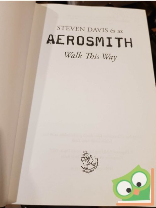 Stephen Davis: Aerosmith - Walk This Way (Legendák élve vagy halva) (ritka)