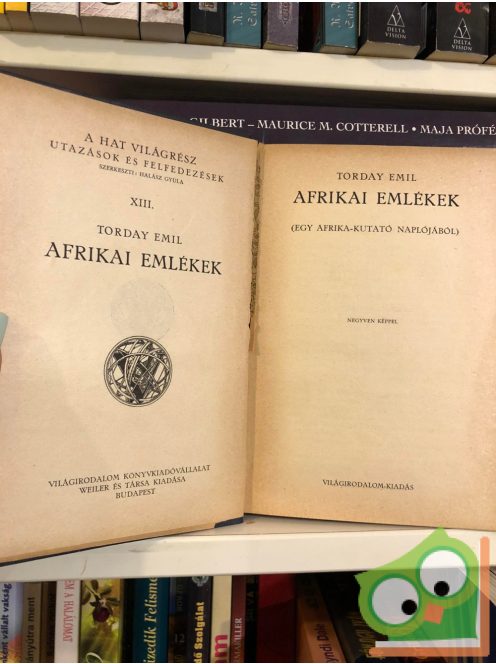 Torday Emil: Afrikai emlékek (A hat világrész - Egy afrika-kutató naplójából; XIII.)  (Ritka!)