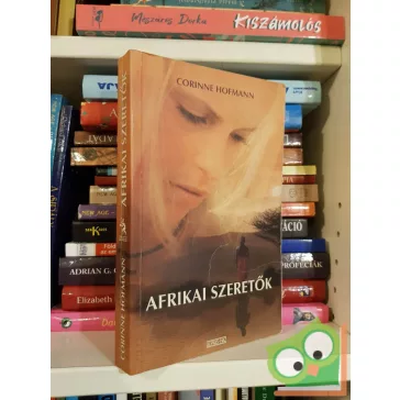 Corinne Hofmann: Afrikai szeretők (Afrikai szeretők 1.)
