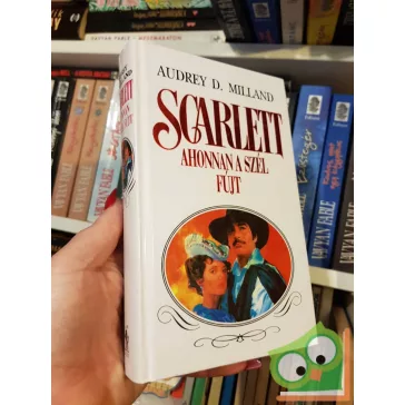 Audrey D. Milland: Ahonnan a szél fújt (Scarlett 3.)