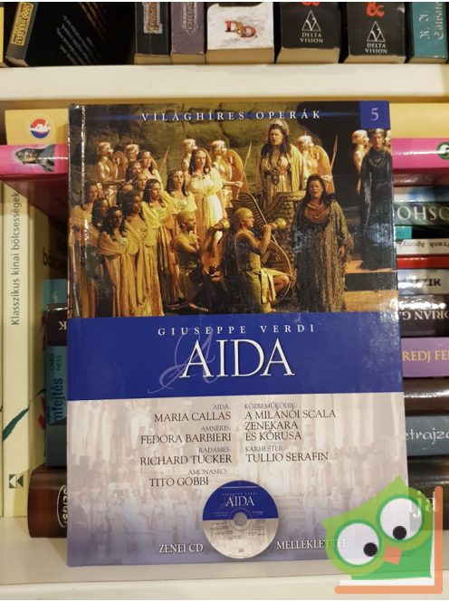 Giuseppe Verdi: Aida (Világhíres Operák 5. CD-vel)