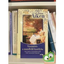 Joan Aiken: Visszatérés a mansfieldi kastélyba