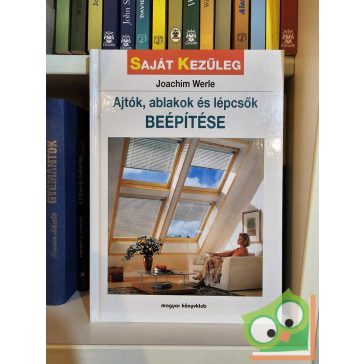   Joachim Werle: Ajtók, ablakok és lépcsők beépítése (Saját kezűleg sorozat)