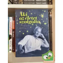   Jászay Tamás (szerk.): Aki az életet szolgálta (újszerű)