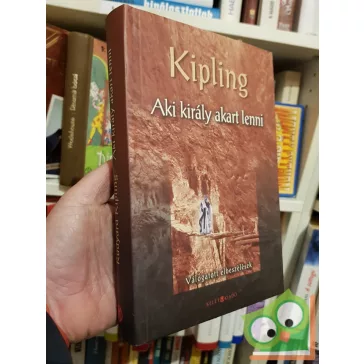 Rudyard Kipling: Aki király akart lenni