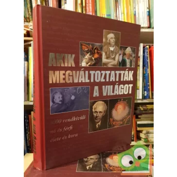   Akik megváltoztatták a világot (Reader's Digest válogatás)