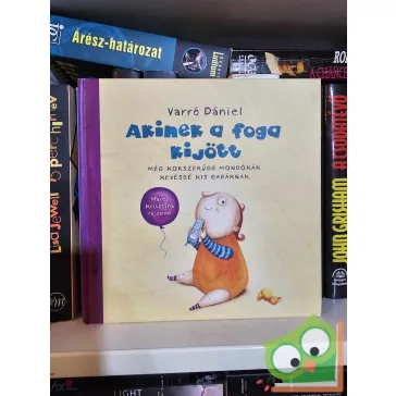 Varró Dániel: Akinek a foga kijött (Akinek a... 2.)