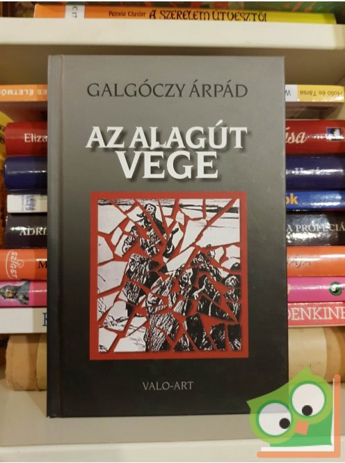 Galgóczy Árpád: Az alagút vége (Gulág-trilógia 3.)