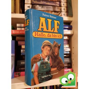 Rainer Büttner: Alf - Hallo, da bin ich