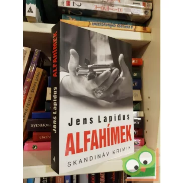   Jens Lapidus: Alfahímek (Teddy & Emelie 3.) (Skandináv krimik)(új)
