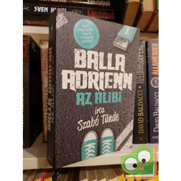 Szabó Tünde: Az alibi (Balla Adrienn 1.)
