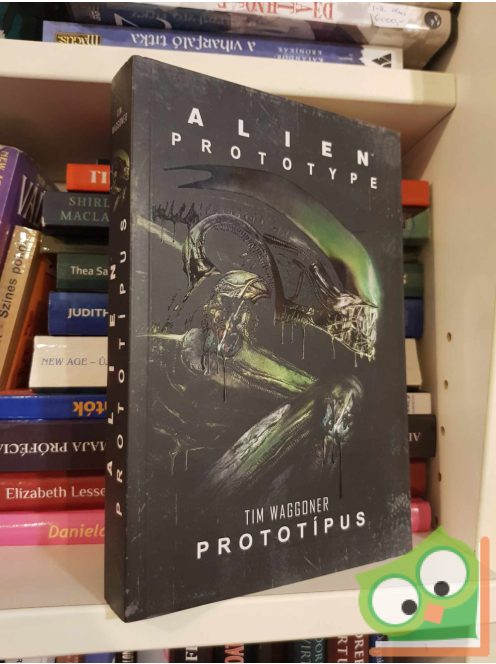 Tim Waggoner: Alien: Prototípus (újszerű)