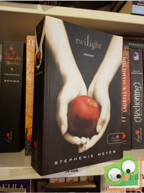 Stephenie Meyer: Twilight ,  Alkonyat (Twilight Saga 1.)