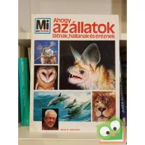   Vitus B. Dröscher: Ahogy az állatok látnak, hallanak és éreznek (Mi, micsoda)