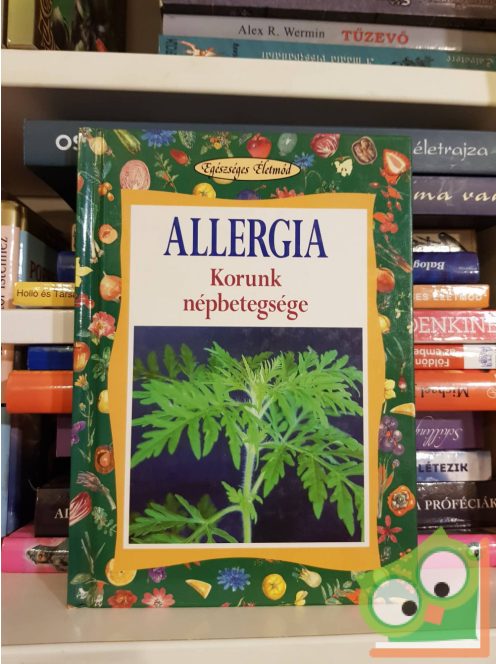 Muraközy Györgyi: Allergia - Korunk népbetegsége (Egészséges életmód sorozat)