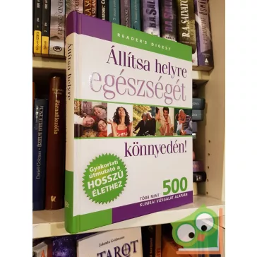   Sarí Harrar, Debra Gordon: Állítsa helyre egészségét könnyedén(Reader's Digest)