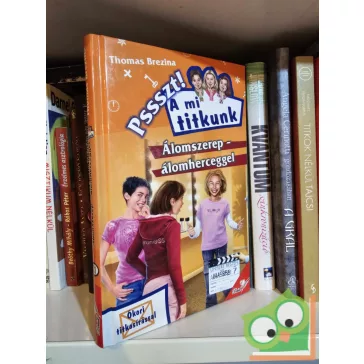   Thomas Brezina: Álomszerep - álomherceggel (Pssszt! A mi titkunk 21.)