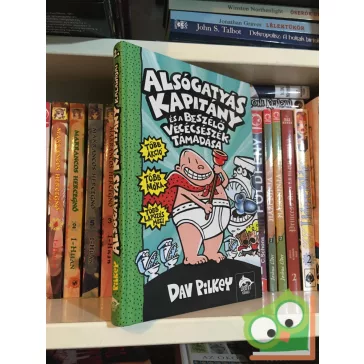   Dav Pilkey: Alsógatyás ​kapitány és a beszélő vécécsészék támadása (Alsógatyás kapitány 2.)
