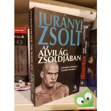   Jurányi Zsolt: Az alvilág zsoldjában (Az alvilág zsoldjában 1.)
