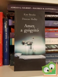 Kate Brooks - Duncan Shelley: Amer, a gyógyító (Amer 7.)