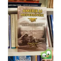   Chris Kyle, Scott McEwen, Jim DeFelice: Amerikai mesterlövész