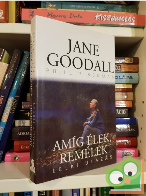 Jane Goodall - Phillip Berman: Amíg élek, remélek - Lelki utazás (ritka)