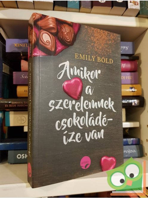 Emily Bold: Amikor a szerelemnek csokoládé íze van