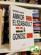 George Gabori: Amikor elszabadult a gonosz
