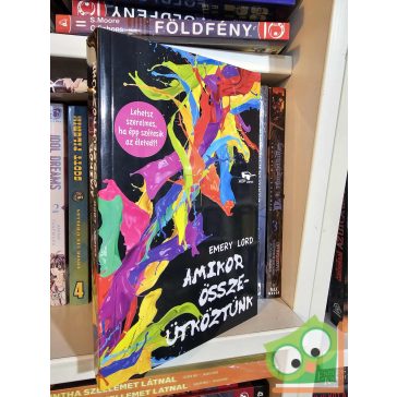 Emery Lord: Amikor összeütköztünk