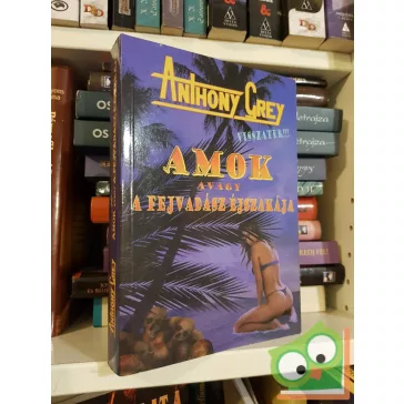 Anthony Grey: Amok avagy A fejvadász Éjszakája