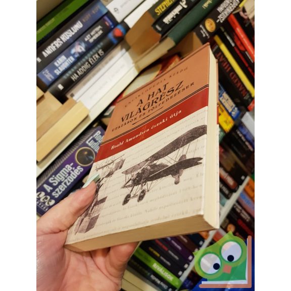 Roald Amundsen: Roald Amundsen északi útja  (Ritka!) A hat világrész