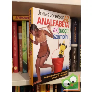 Jonas Jonasson: Az analfabéta, aki tudott számolni