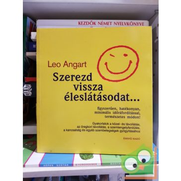 Leo Angart: Szerezd ​vissza éleslátásodat…