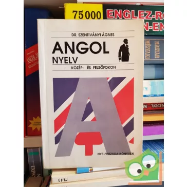 Szentiványi Ágnes: Angol nyelv közép- és felsőfokon