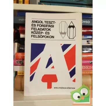   Katona Lucia, Patthy Miklósné, Sarbu Éva: Angol teszt- és fordítási feladatok közép- és felsőfokon