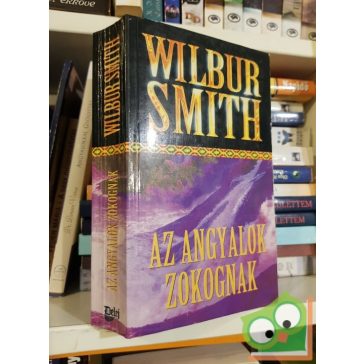 Wilbur Smith: Az angyalok zokognak (Ballantyne 3.)