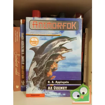 K. A. Applegate: Az üzenet (Animorfok 4.)