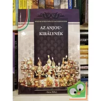   Falvai Róbert: Az Anjou-királynék (Magyar Királynék és Nagyasszonyok 5.)